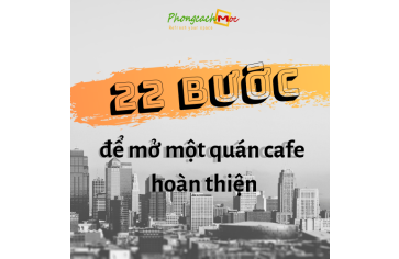 22 bước để mở một quán cafe như trong mơ!