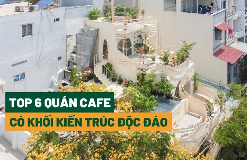 Mãn Nhãn Với 6 Thiết Kế Quán Cafe Có Khối Kiến Trúc Độc Đáo